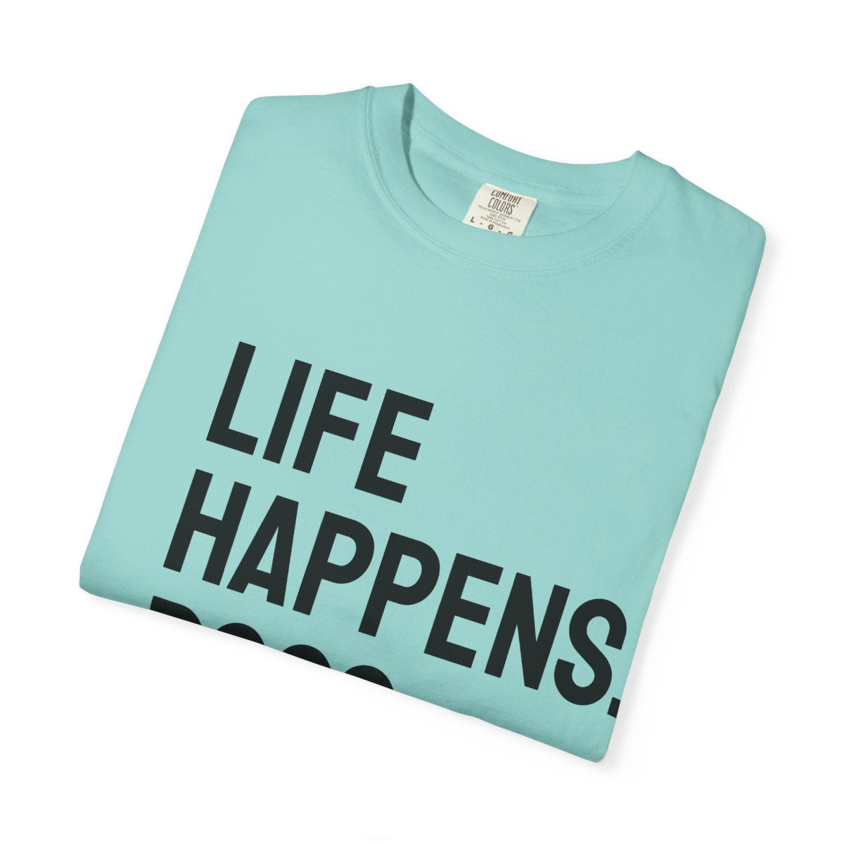 Unisex Life Happens Dogs Help T-Shirt | Dog Lover Tee