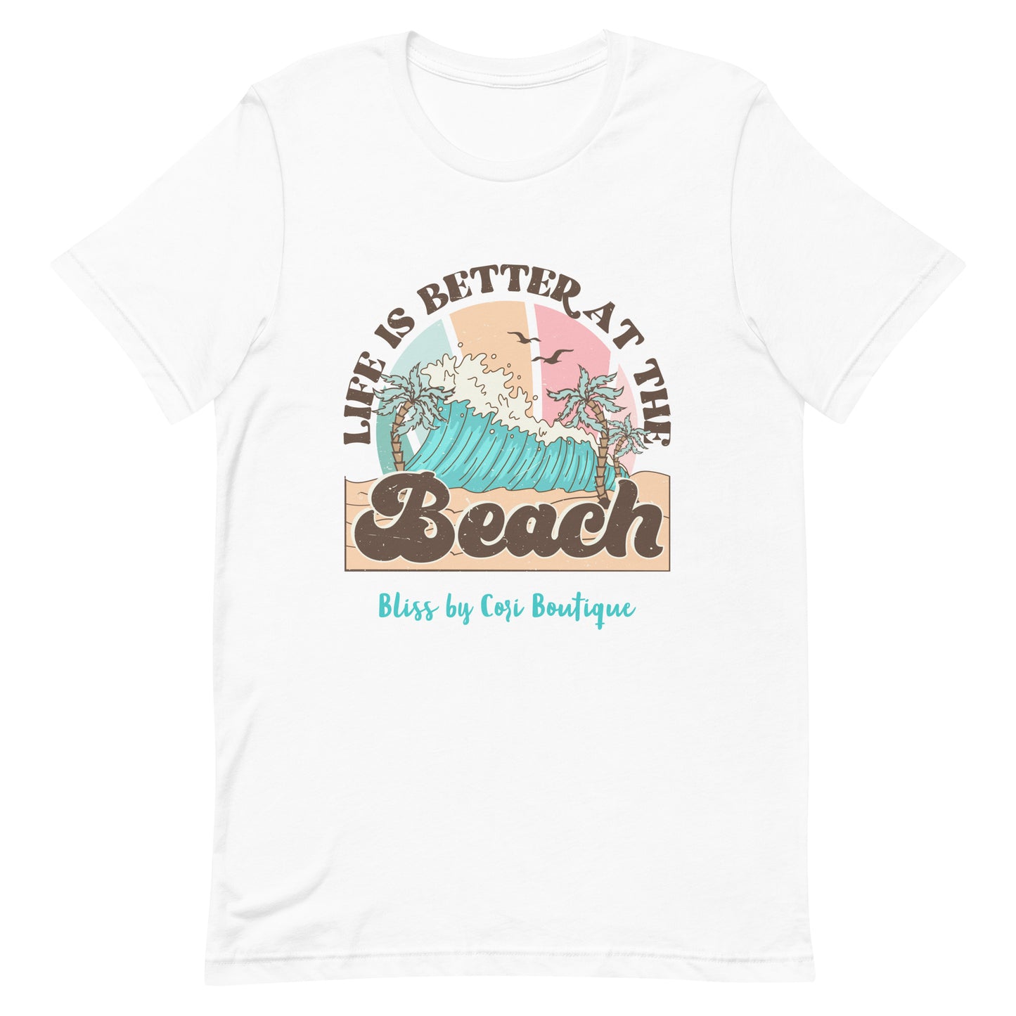 Bella Canvas Tee - Life Is Better At The Beach