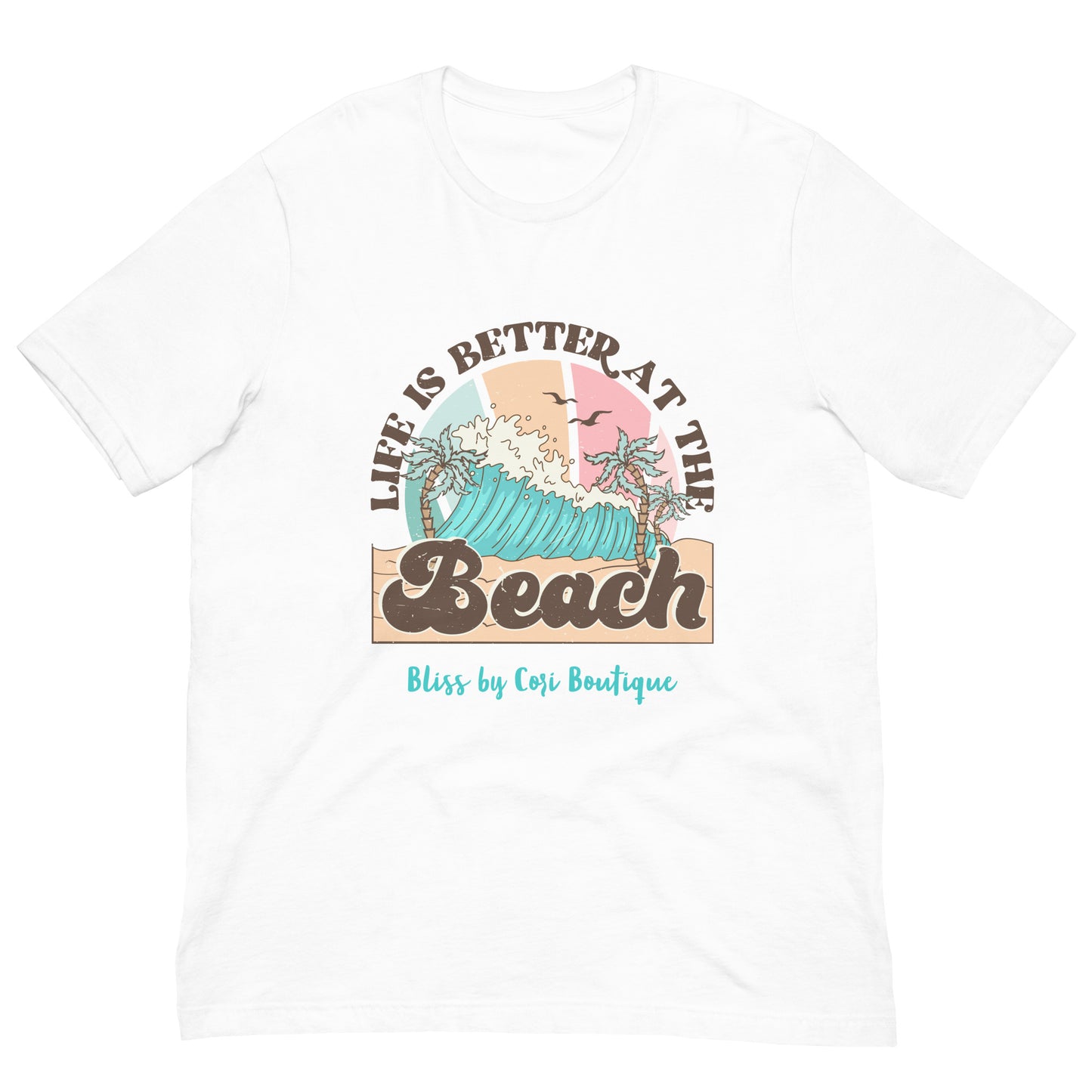 Bella Canvas Tee - Life Is Better At The Beach