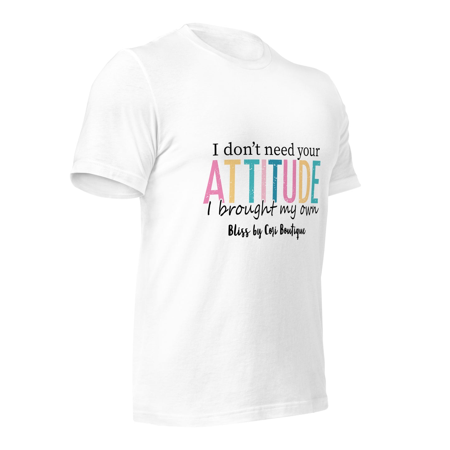 Bella Canvas Tee - I Don't Need Your Attitude I Brought My Own