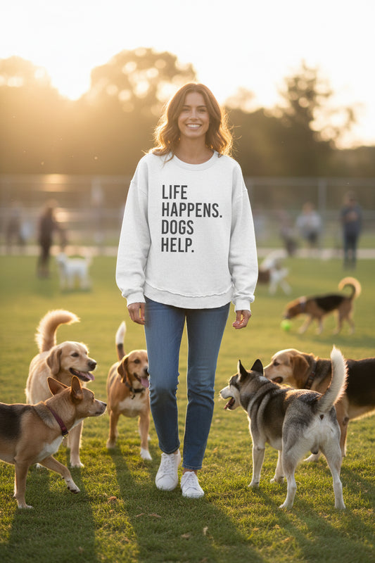 Life Happens Dogs Help French Terry Sweatshirt