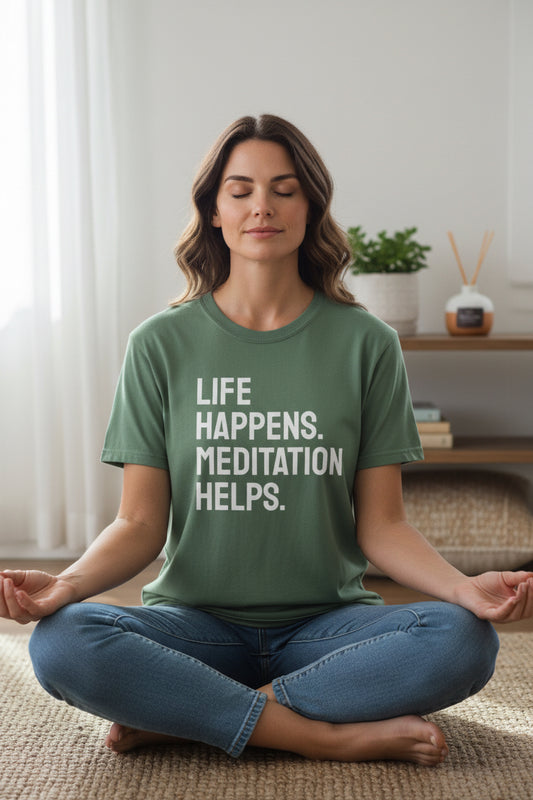 Life Happens Meditation Helps T-Shirt | Meditation Lover Tee